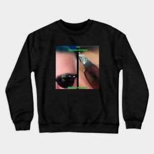 The Bourgeois Brothers, What Makes A Man? Crewneck Sweatshirt